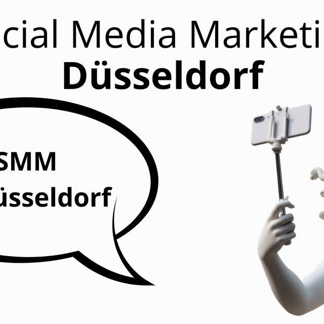 Social Media Marketing Düsseldorf, Düsseldorf SMM, Düsseldorf SMM Agentur, Social Media Marketing Agentur Düsseldorf, SMM Agentur Düsseldorf