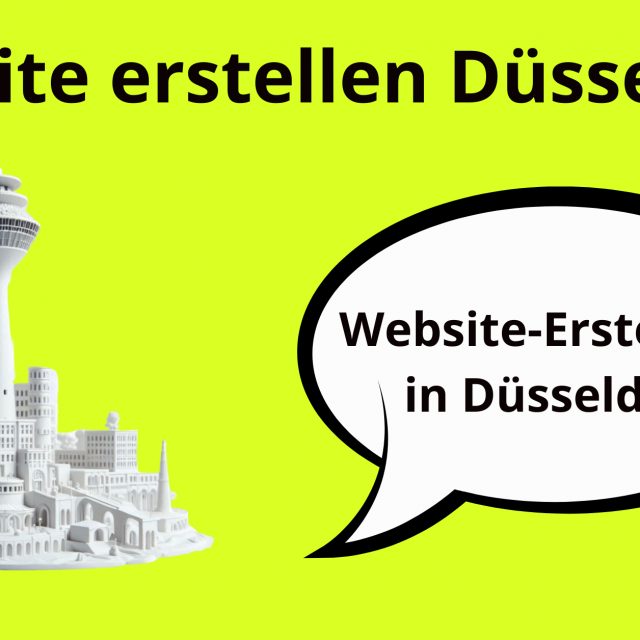 Website erstellen Düsseldorf, Webdesign Düsseldorf, Homepage erstellen Düsseldorf, Webdesign Agentur Düsseldorf, Homepage günstig erstellen Düsseldorf