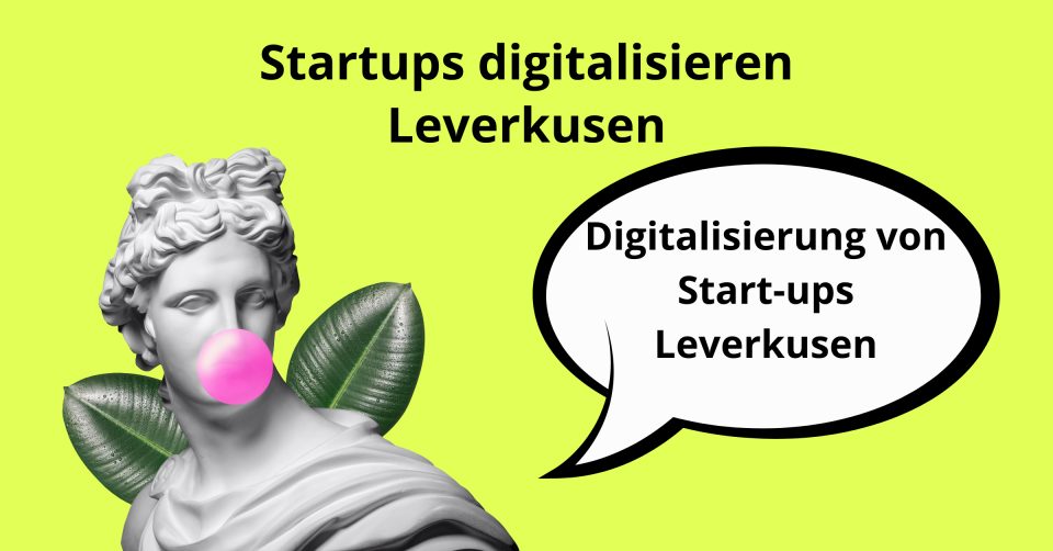 Leverkusen Startup, Startup Unternehmen, Unternehmen Website erstellen, SMM, Local SEO Leverkusen, Leverkusen Startups, Startup Firmen, Leverkusen Start Up