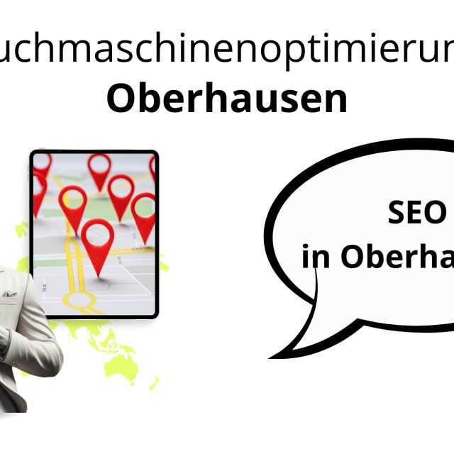 Suchmaschinenoptimierung Oberhausen, SEO Oberhausen, Optimierung SEO Oberhausen, Oberhausen Local SEO Agentur, SEO Agentur Oberhausen