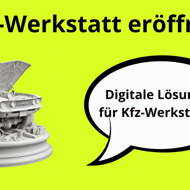 Kfz-Werkstatt eröffnen, Autowerkstatt gründen, Website für Kfz-Werkstatt, Kfz-Werkstatt SMM, Logo Kfz-Werkstatt, Kfz-Werkstatt Google Maps, Werkstatt Website