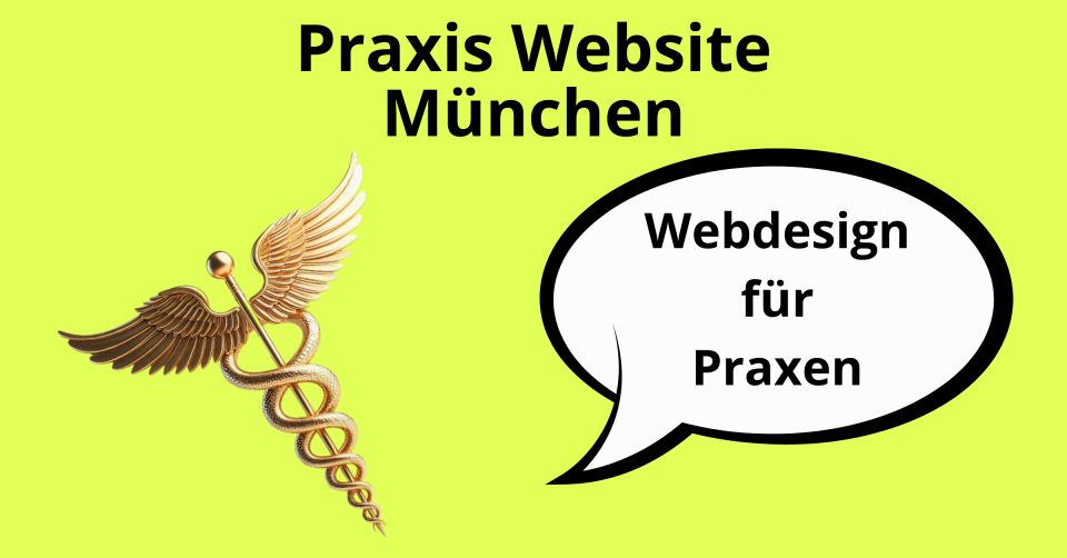 Praxis Website erstellen München, Webdesign für Ärzte München, Webdesign Arztpraxen München, Arzt Website München, Webdesign Arzt München