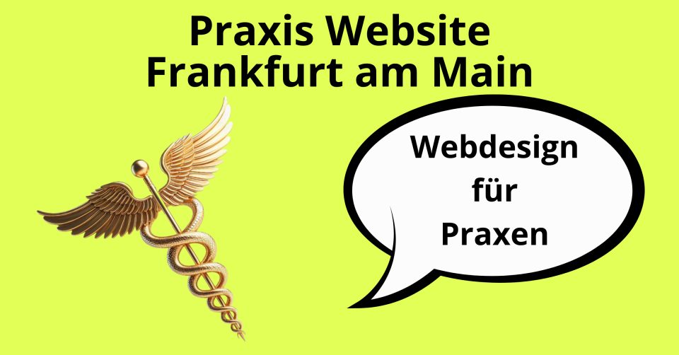 Praxis Website erstellen Frankfurt am Main, Webdesign für Ärzte Frankfurt am Main, Webdesign Arztpraxen Frankfurt am Main, Arzt Website Frankfurt am Main