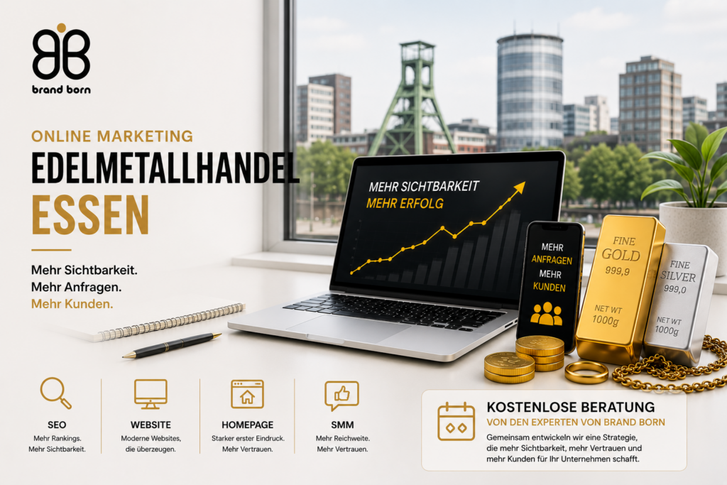 Online Marketing Edelmetallhandel Essen: SEO Edelmetallhandel Essen, Website Edelmetallhandel Essen, Homepage Edelmetallhandel Essen, SMM Edelmetallhandel Essen. - Brand Born Website SEO SMM Digital Marketing Online Marketing Edelmetallhandel Essen: SEO Edelmetallhandel Essen, Website Edelmetallhandel Essen, Homepage Edelmetallhandel Essen, SMM Edelmetallhandel Essen.