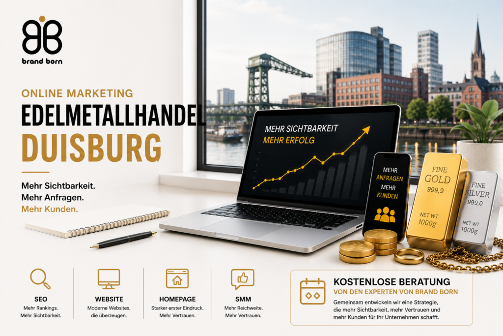 Online Marketing Edelmetallhandel Duisburg: SEO Edelmetallhandel Duisburg, Website Edelmetallhandel Duisburg, Homepage Edelmetallhandel Duisburg, SMM Edelmetallhandel Duisburg. - Brand Born Website SEO SMM Digital Marketing Online Marketing Edelmetallhandel Duisburg: SEO Edelmetallhandel Duisburg, Website Edelmetallhandel Duisburg, Homepage Edelmetallhandel Duisburg, SMM Edelmetallhandel Duisburg.